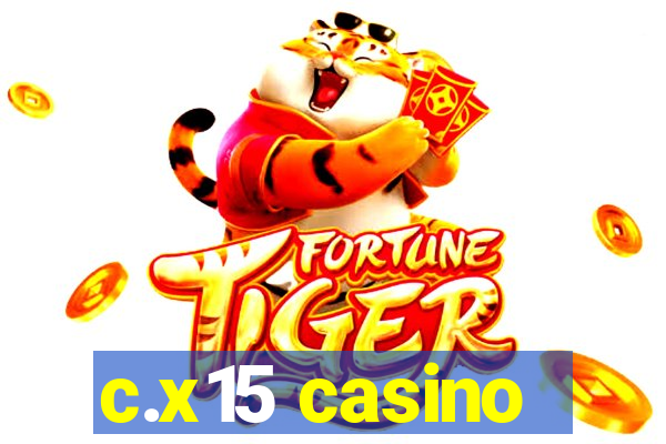 c.x15 casino